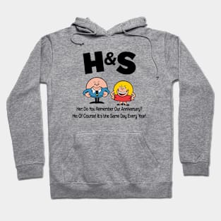 HS -  Her Do You Remember Our Anniversary Him Of Course! Its the Same Day Every Year Hoodie